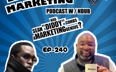 240: Ep 240 – Was Sean “Diddy” Combs a Marketing Genius? | NDUB