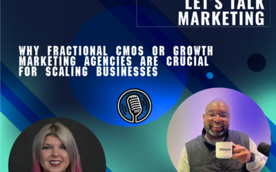 243: Ep 243 – Why Fractional CMOs or Growth Marketing Agencies Are Crucial for Scaling Businesses