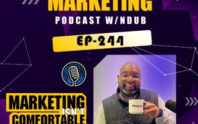 244: Ep 244 – Marketing isn’t Comfortable